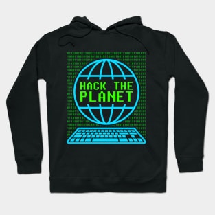 Hack the Planet Hoodie